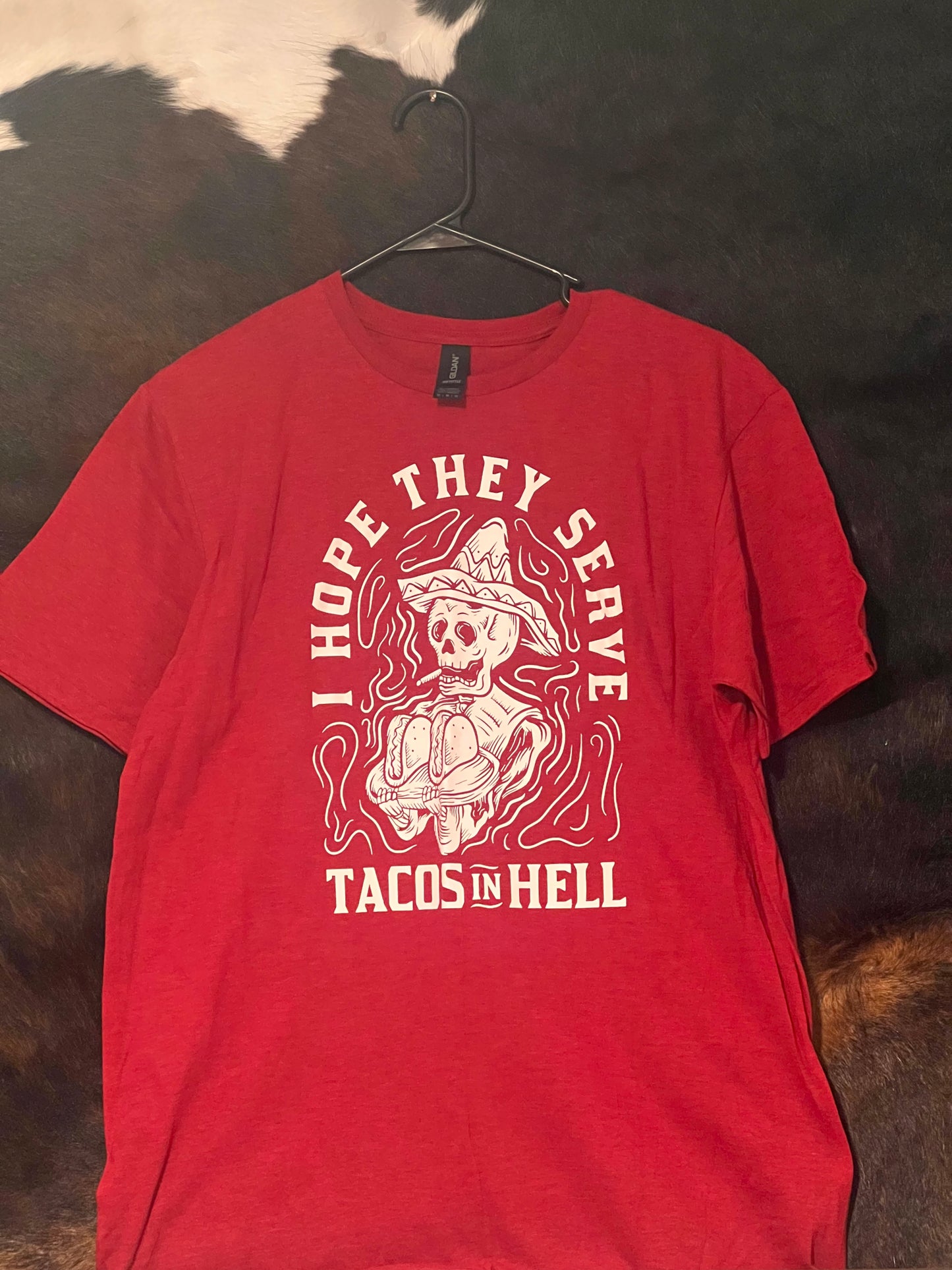 I Hope They Serve Tacos In Hell